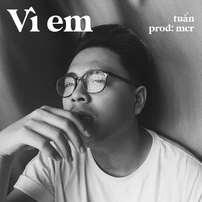 Vi Em (feat. Minh Ca Ri)/Tuan