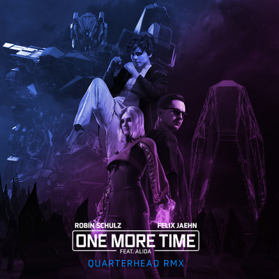 シングル/One More Time (feat. Alida) [Quarterhead Remix]/Robin Schulz／Felix Jaehn