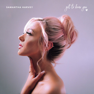 シングル/Get To Know You/Samantha Harvey
