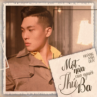 アルバム/Mot Nua Cua Nguoi Thu Ba/Hoang Anh Duy