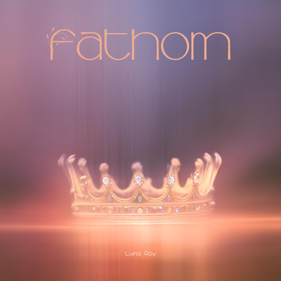 シングル/Fathom/Luna Ray