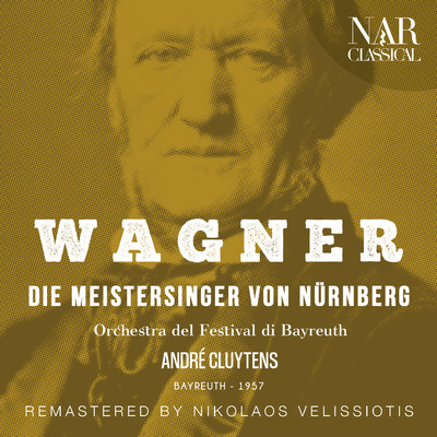 Die Meistersinger von Nurnberg, WWV 96, IRW 32, Act III: ”Mein Freund！ in holder Jugendzeit” (Sachs, Walther) (REMASTER)/Andre Cluytens