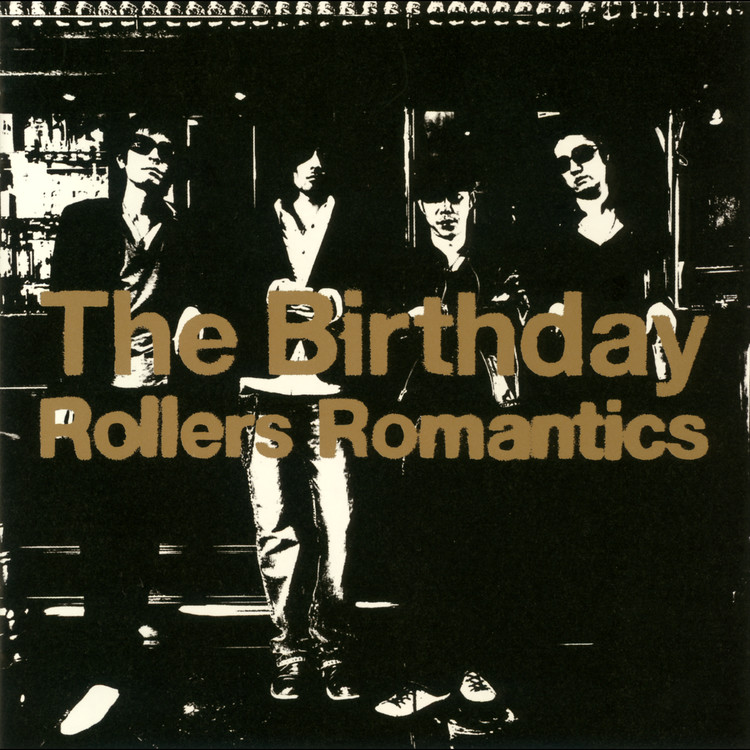 Stupid The Birthday 収録アルバム Rollers Romantics 試聴 音楽ダウンロード Mysound