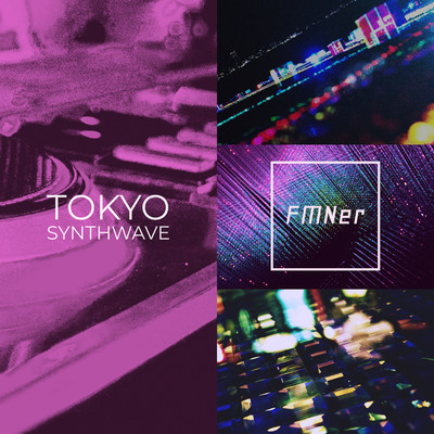 アルバム/Tokyo Synthwave/FMNer