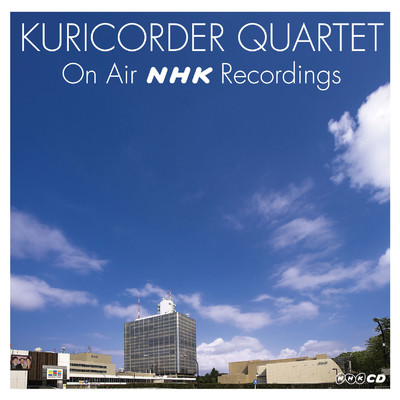 アルバム/KURICORDER QUARTET ON AIR NHK RECORDINGS/栗コーダーカルテット