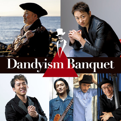 Dandyism Banquet/古澤巖x山本耕史 Dandyism Banquet