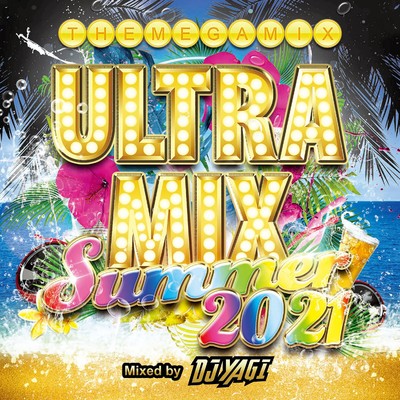アルバム/ULTRA MIX SUMMER 2021 Mixed by DJ YAGI/DJ YAGI