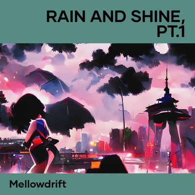 シングル/Rain and Shine, Pt.1/MellowDrift