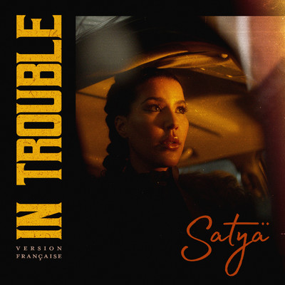 シングル/In Trouble (Version francaise)/Satya