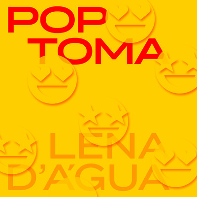 POP TOMA/Lena d'Agua