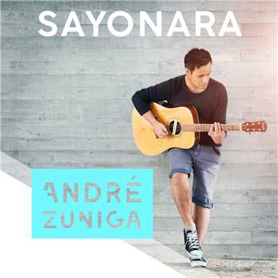 Sayonara/Andre Zuniga