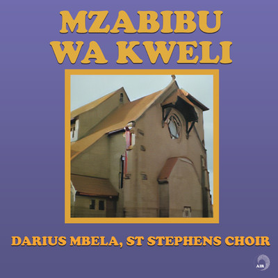 Mzabibu Wa Kweli/Darius Mbela／St Stephens Choir