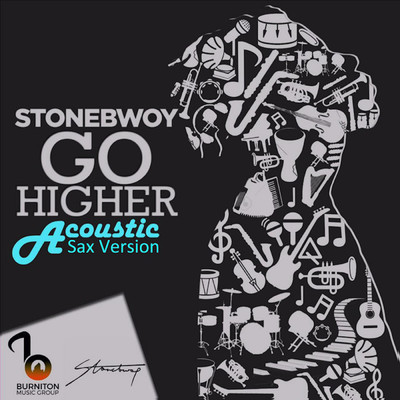 シングル/Go Higher (Acoustic Sax Version)/Stonebwoy