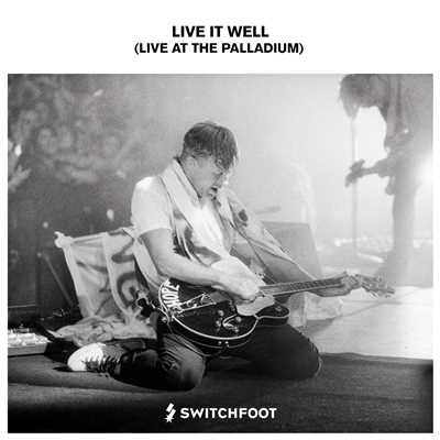 シングル/Live It Well (Live At The Palladium)/スウィッチフット