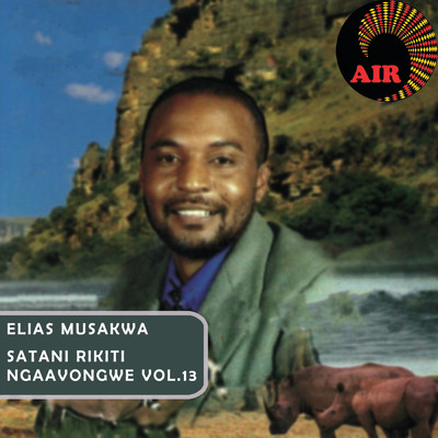 アルバム/Satani Rikiti (Ngaavongwe Vol. 13)/Elias Musakwa