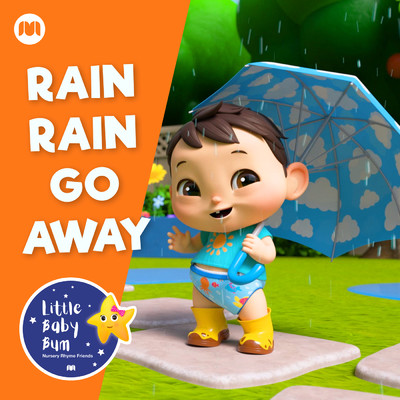 Rain Rain Go Away (Daddy Wants to Play)/Little Baby Bum Nursery Rhyme Friends