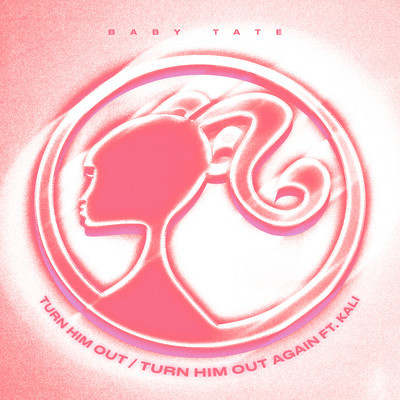 Turn Him Out/Baby Tate