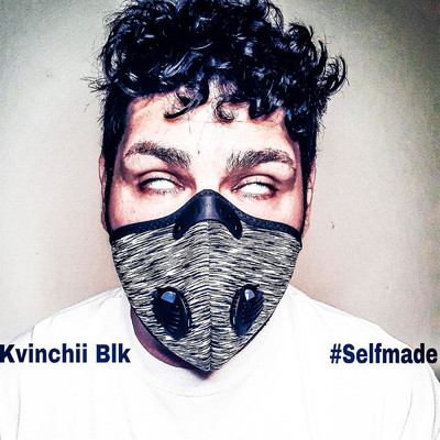 シングル/#Selfmade/Kvinchii Blk