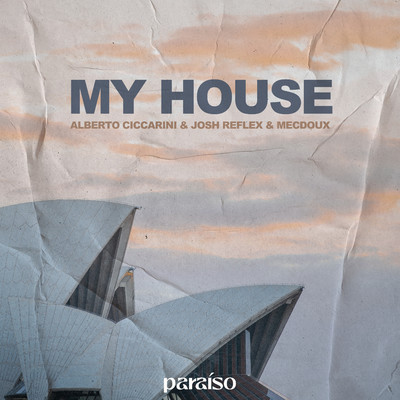 シングル/My House/Alberto Ciccarini, Josh Reflex & Mecdoux