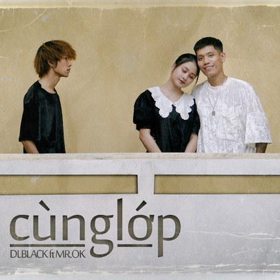 シングル/Cung Lop (feat. Mr.OK)/DLBlack