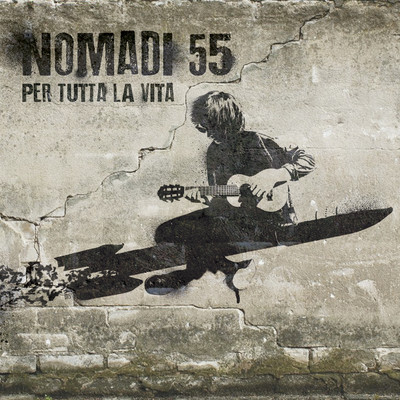 アルバム/Nomadi 55 (Per tutta la vita)/Nomadi