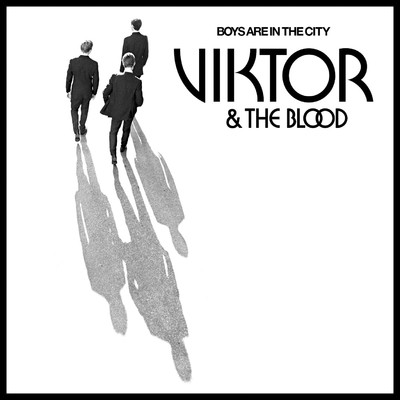 Boys Are in the City (Singel Version)/Viktor & The Blood