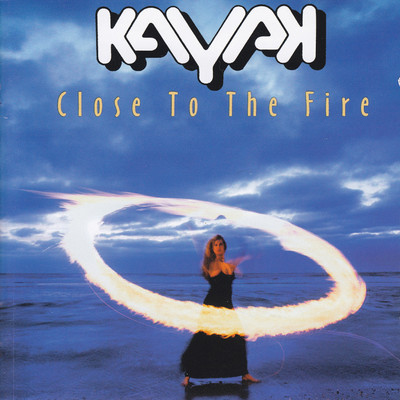 アルバム/Close To The Fire/Kayak