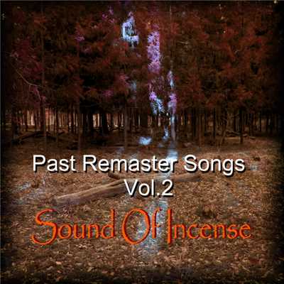 Past Remaster Songs Vol.2/Sound Of Incense