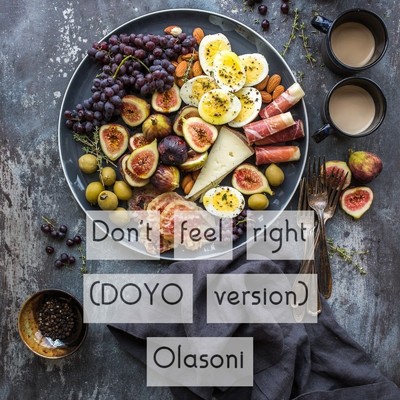 Don't feel right(DOYO version)/Olasoni