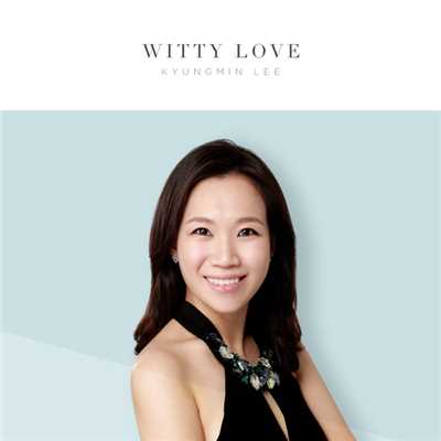 Witty Love/Kyungmin Lee