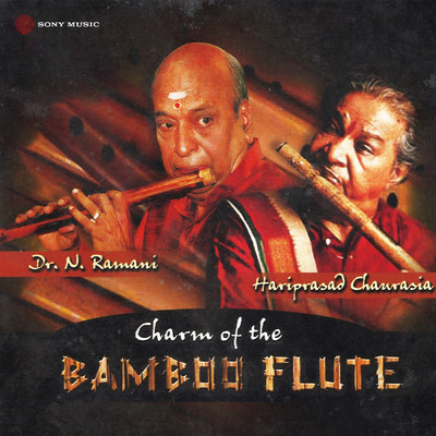 Charm of the Bamboo Flute/Pt. Hariprasad Chaurasia／Anindo Chatterjee／Dr. N. Ramani