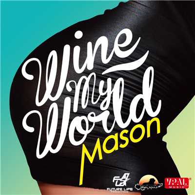 Wine My World/MASON
