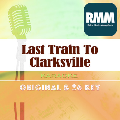 Last Train To Clarksville : Key+1 (Karaoke)/Retro Music Microphone