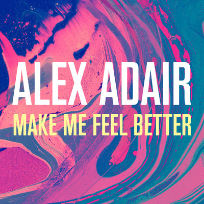シングル/Make Me Feel Better/Alex Adair