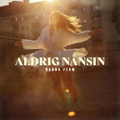 シングル/Aldrig Nansin/Hanna Ferm