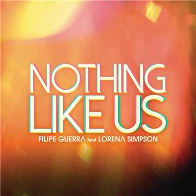 アルバム/Nothing Like Us (featuring Lorena Simpson)/Filipe Guerra
