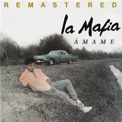 Amame (Remastered)/La Mafia