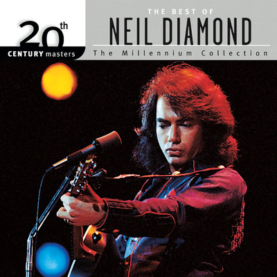 アルバム/20th Century Masters: The Millennium Collection: Best of Neil Diamond/ニール・ダイアモンド