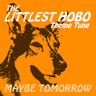 Maybe Tomorrow from the Littlest Hobo/Keith Ferreira／London Music Works