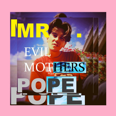 アルバム/Evil Mothers/Mr. Pope