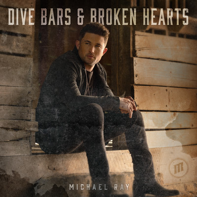 アルバム/Dive Bars & Broken Hearts EP/Michael Ray