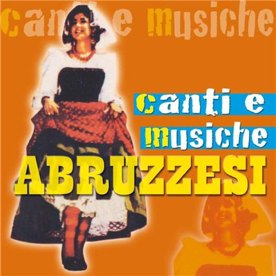 Canti e Musiche Abruzzesi/Complesso Folk Abruzzese
