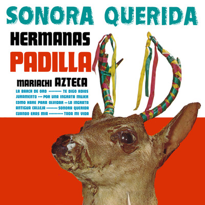 Sonora Querida/Hermanas Padilla & Mariachi Azteca