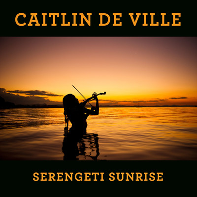アルバム/Serengeti Sunrise/Caitlin De Ville