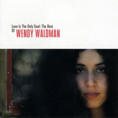 アルバム/Love Is The Only Goal: The Best Of Wendy Waldman/Wendy Waldman