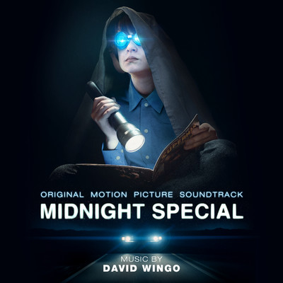 アルバム/Midnight Special (Original Motion Picture Soundtrack)/David Wingo