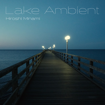 アルバム/Lake Ambient/Hiroshi Minami