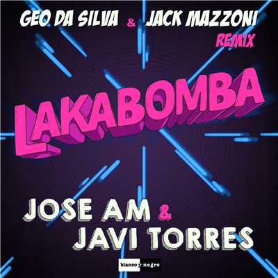シングル/Lakabomba (Geo Da Silva & Jack Mazzoni Remix)/Jose AM & Javi Torres