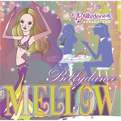 Bellydance Superstars Presents Bellydance Mellow -for Meditation-/Various Artists