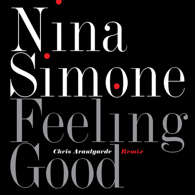 Feeling Good (Chris Avantgarde Remix)/Nina Simone